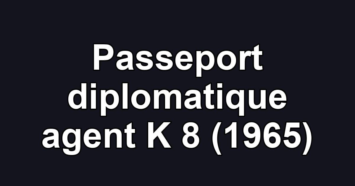 Passeport diplomatique agent K 8 (1965)
