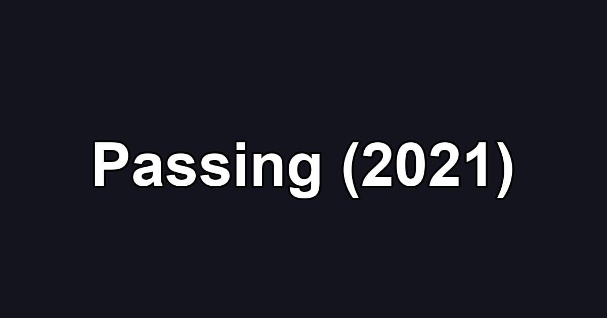 Passing (2021)