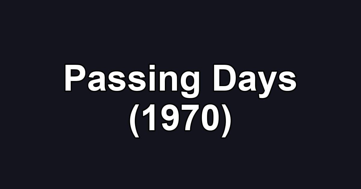Passing Days (1970)