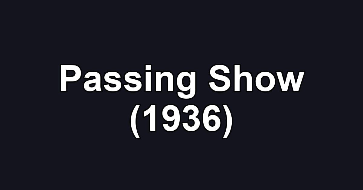 Passing Show (1936)