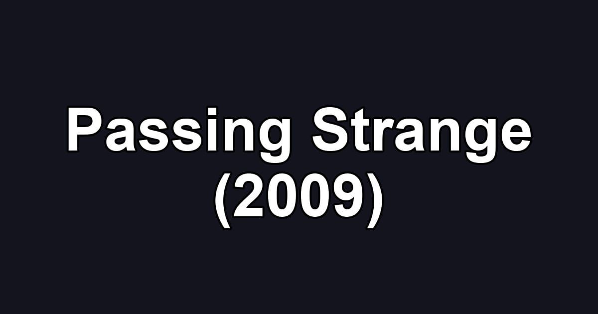 Passing Strange (2009)