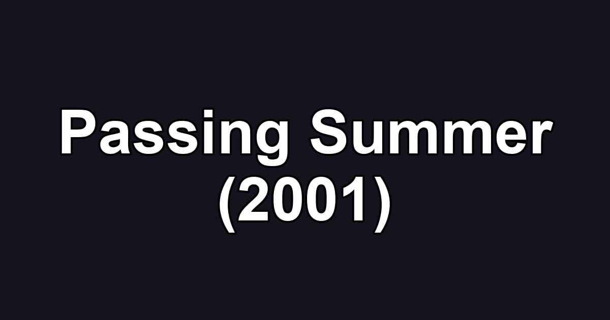 Passing Summer (2001)
