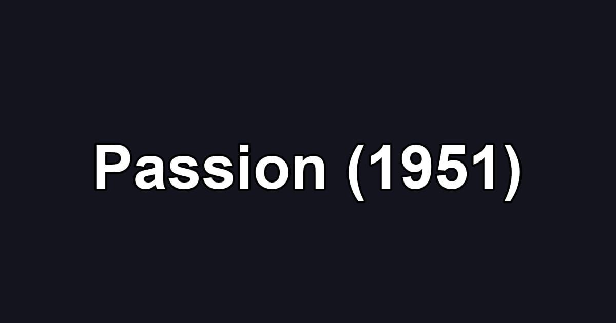 Passion (1951)