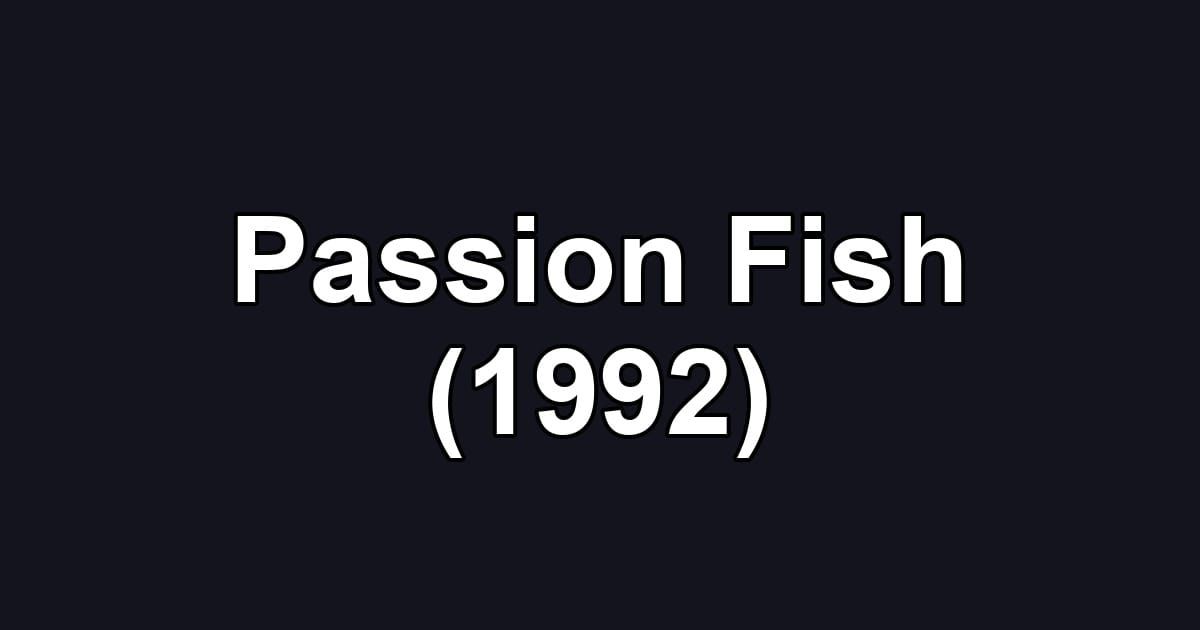 Passion Fish (1992)