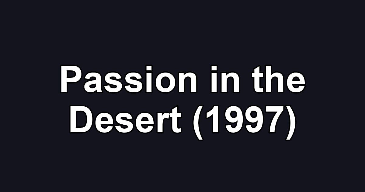 Passion in the Desert (1997)