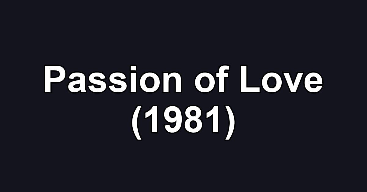 Passion of Love (1981)