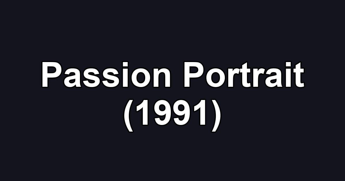 Passion Portrait (1991)