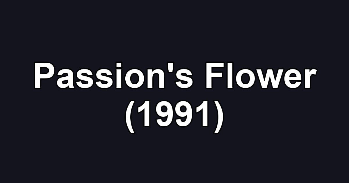 Passion's Flower (1991)