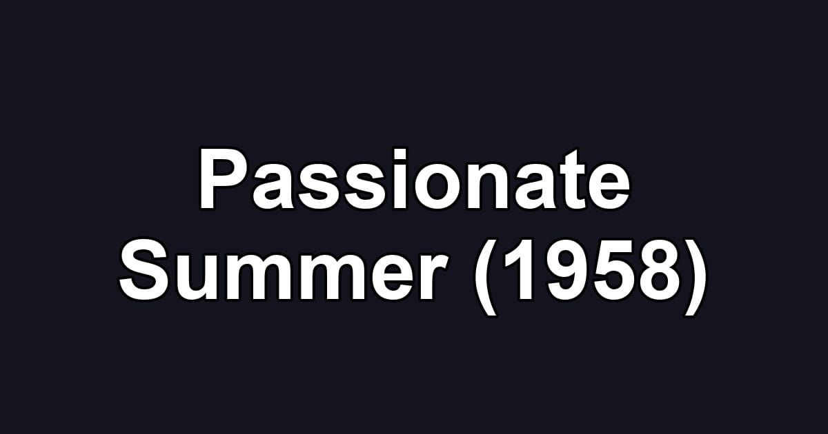 Passionate Summer (1958)