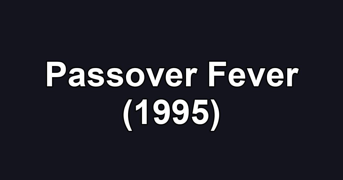 Passover Fever (1995)