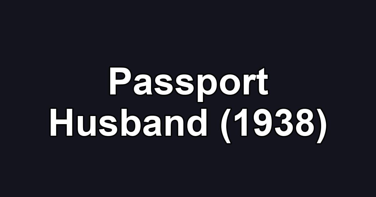 Passport Husband (1938)