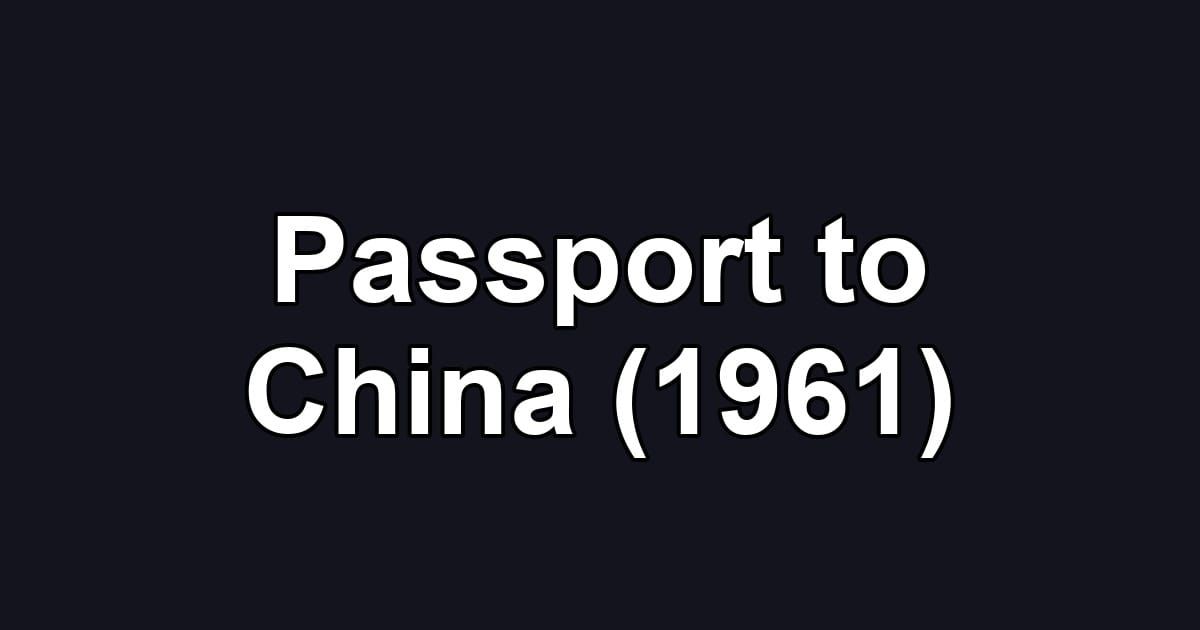 Passport to China (1961)