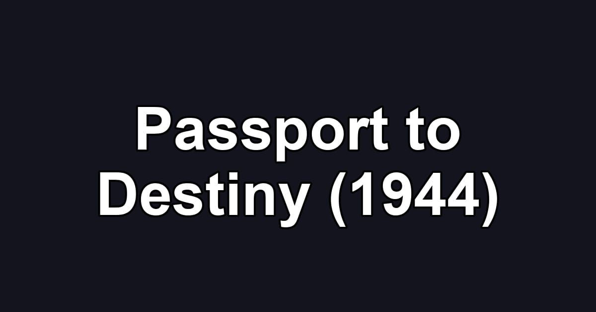 Passport to Destiny (1944)