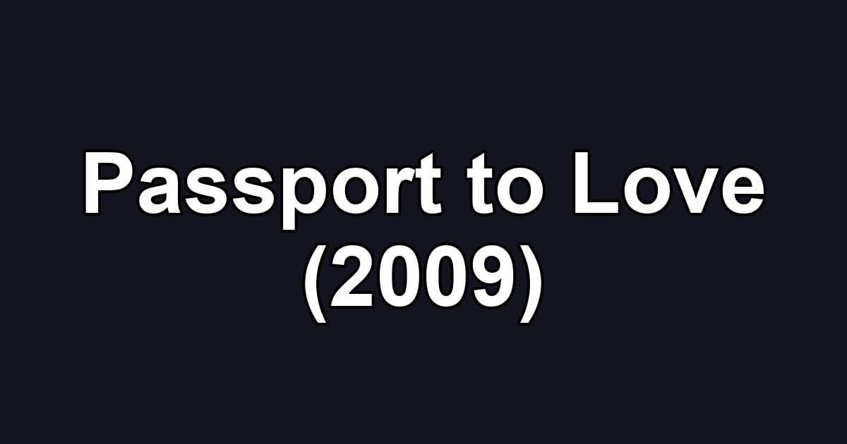 Passport to Love (2009)