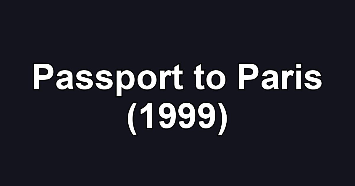 Passport to Paris (1999)