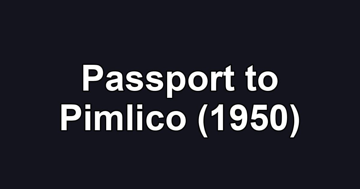 Passport to Pimlico (1950)