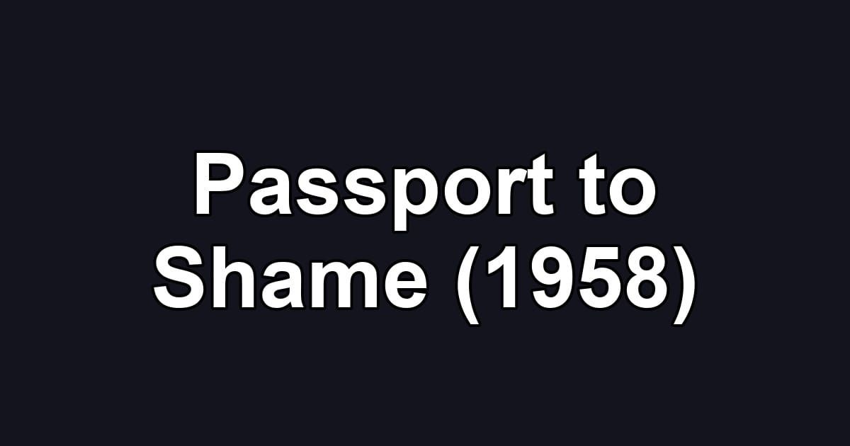 Passport to Shame (1958)