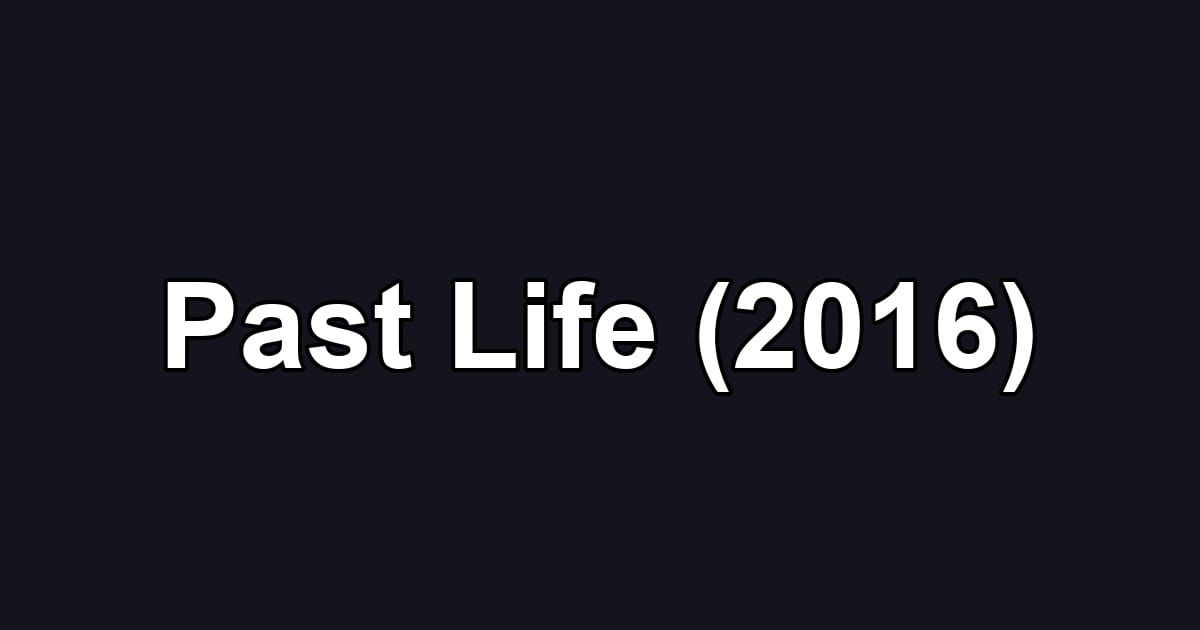 Past Life (2016)