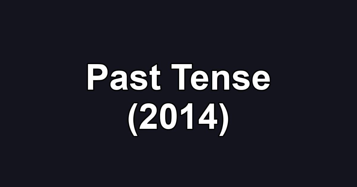 Past Tense (2014)