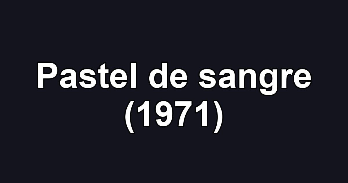 Pastel de sangre (1971)