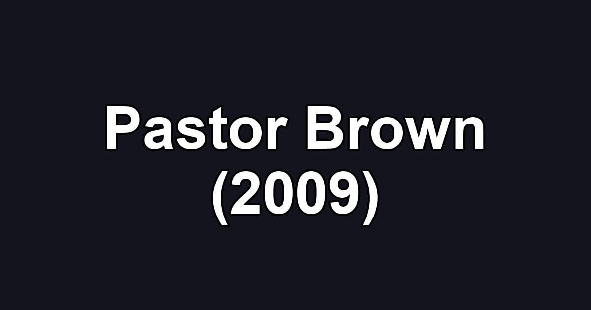 Pastor Brown (2009)