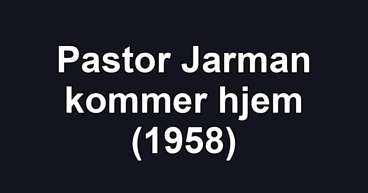 Pastor Jarman kommer hjem (1958)
