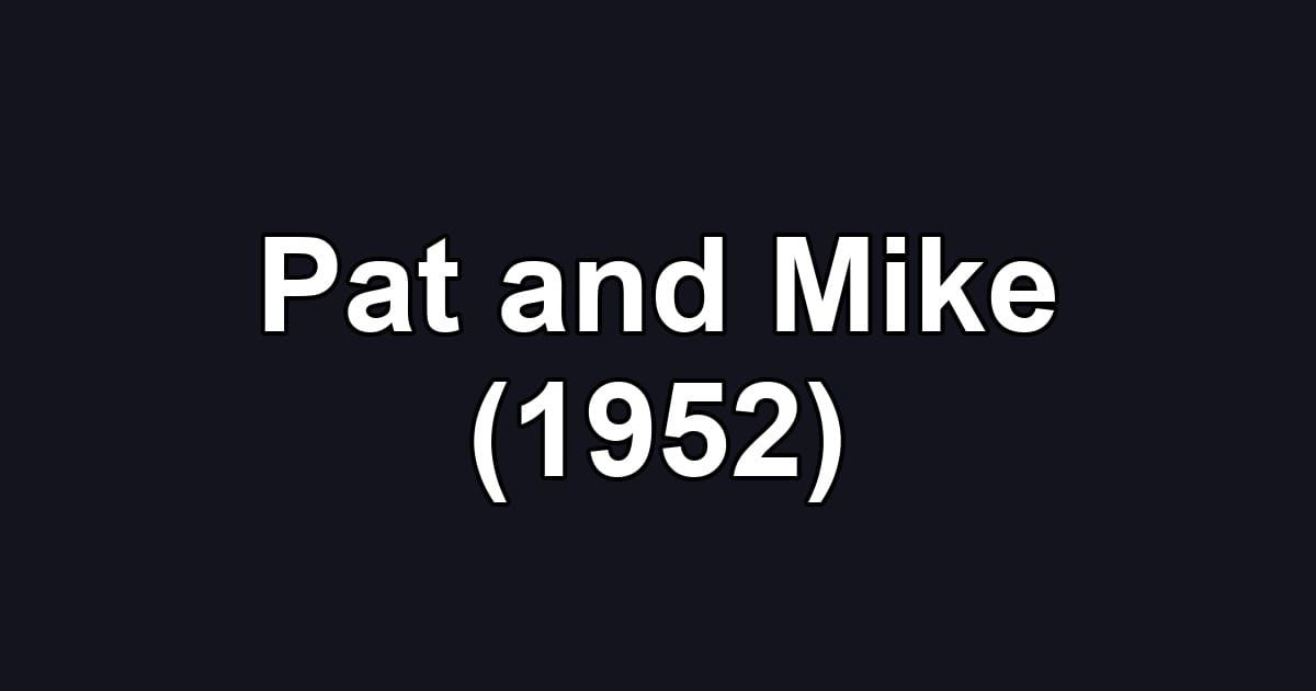Pat and Mike (1952)