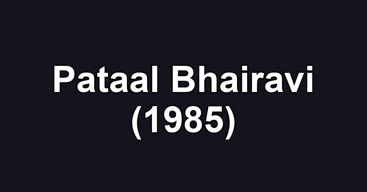 Pataal Bhairavi (1985)