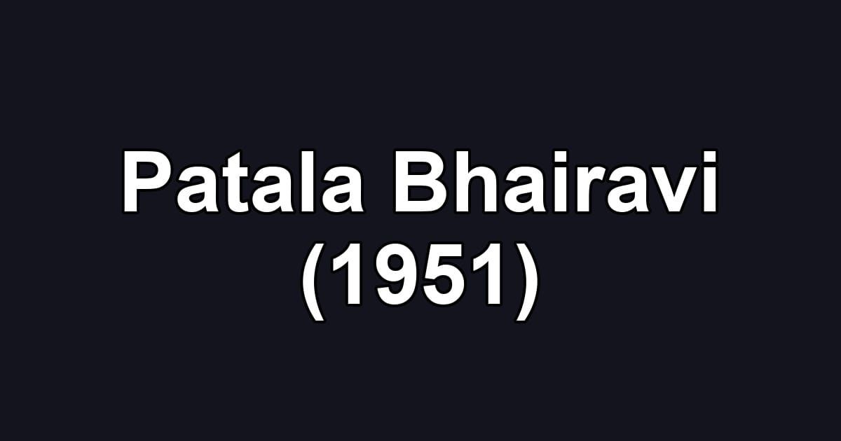Patala Bhairavi (1951)