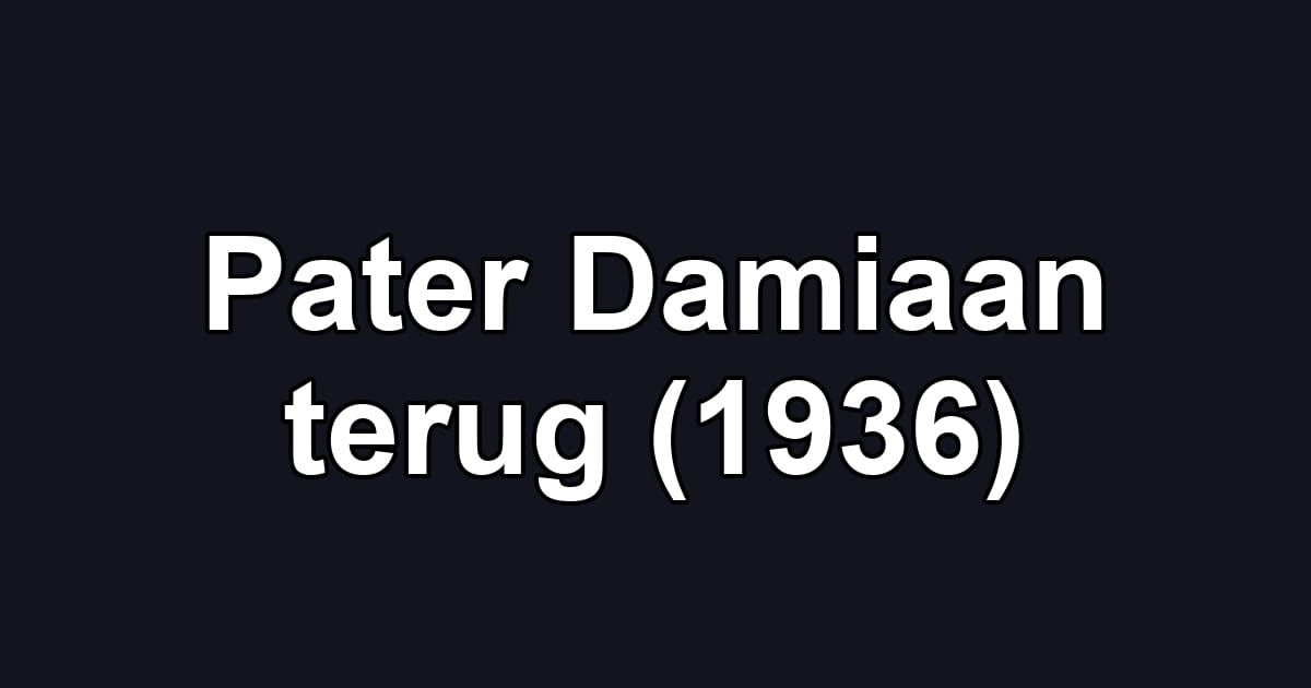 Pater Damiaan terug (1936)