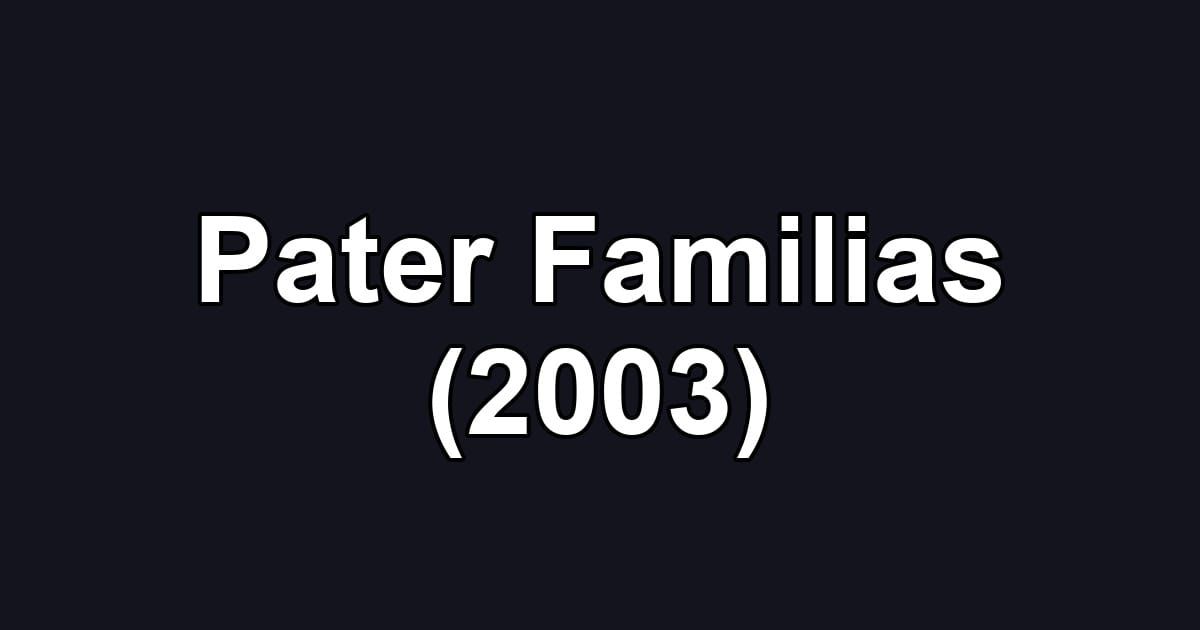 Pater Familias (2003)