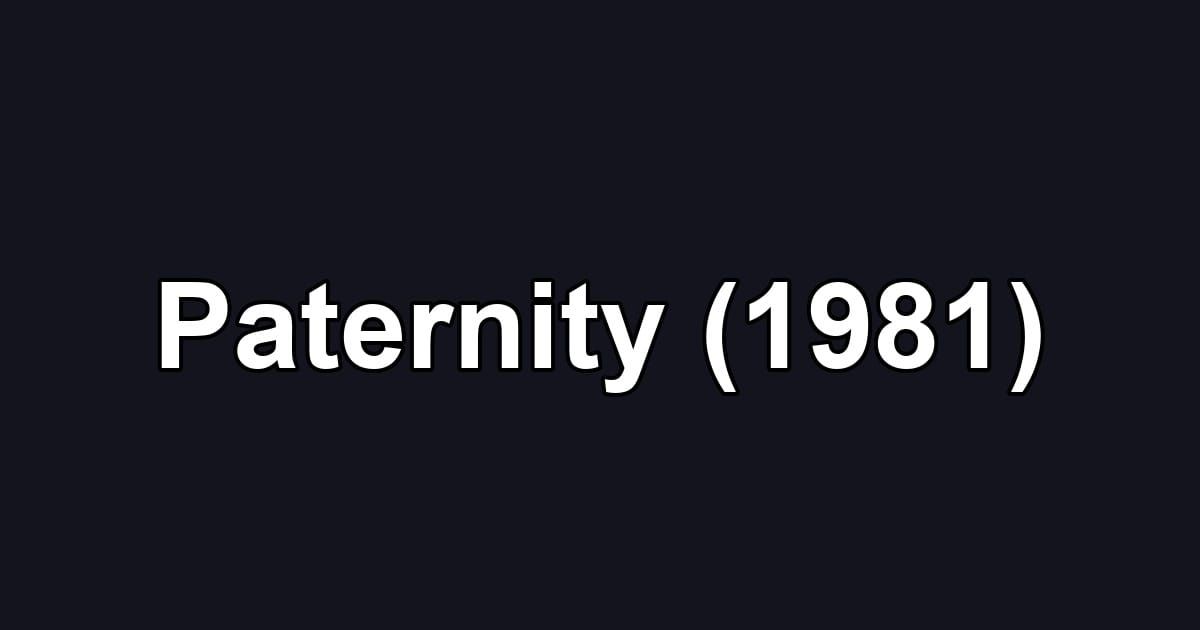 Paternity (1981)