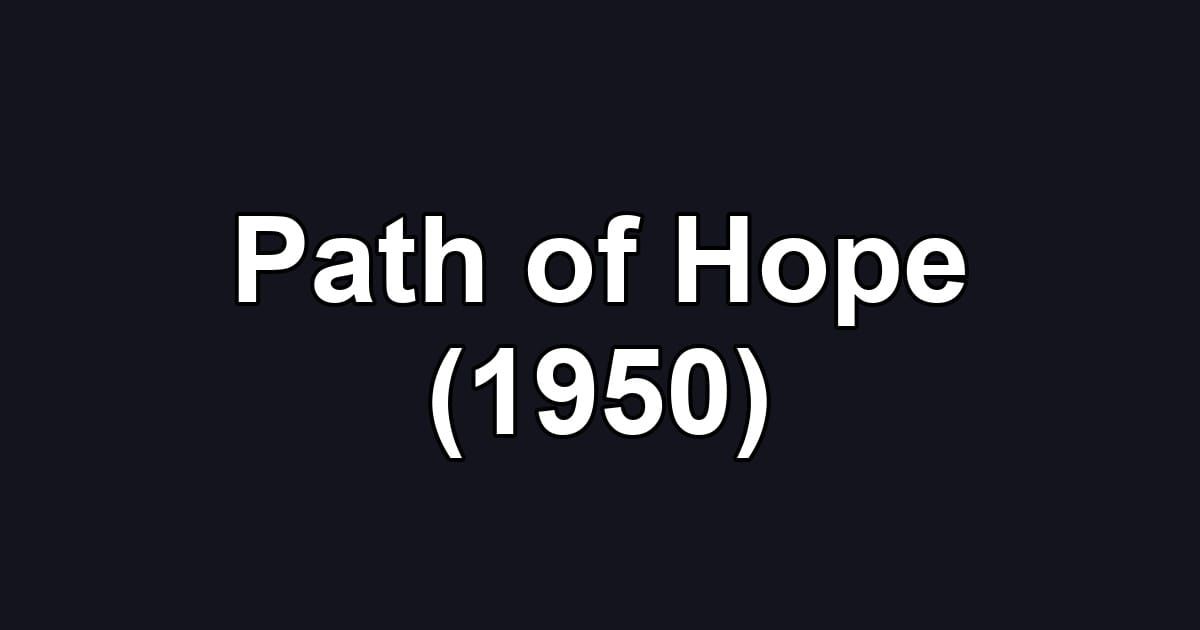 Path of Hope (1950)