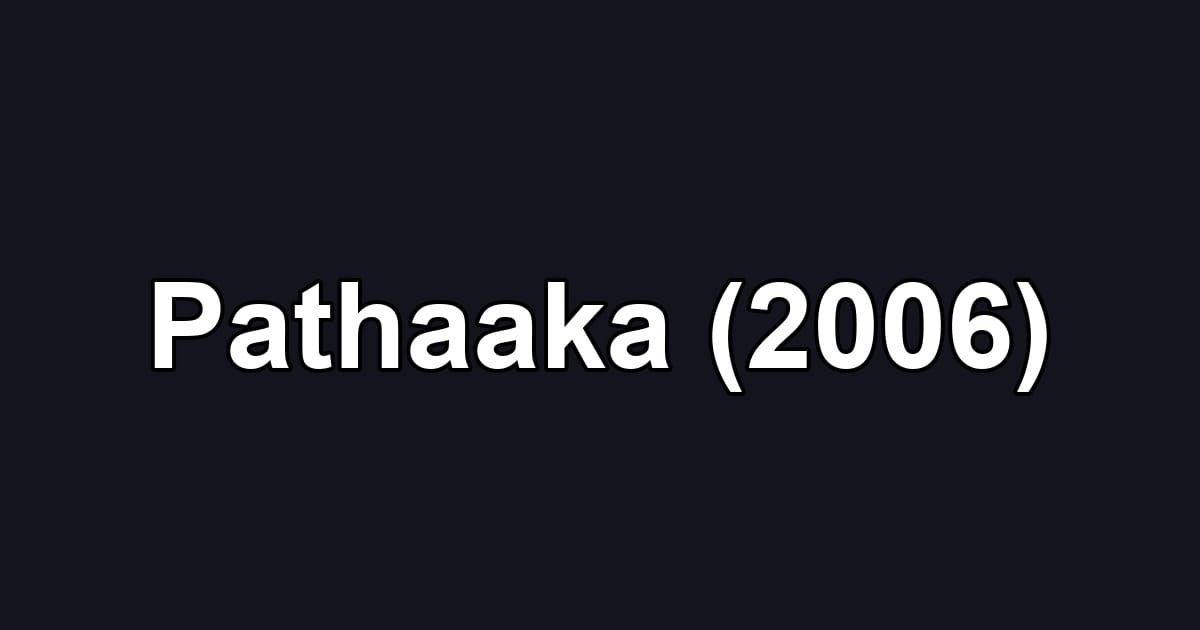 Pathaaka (2006)
