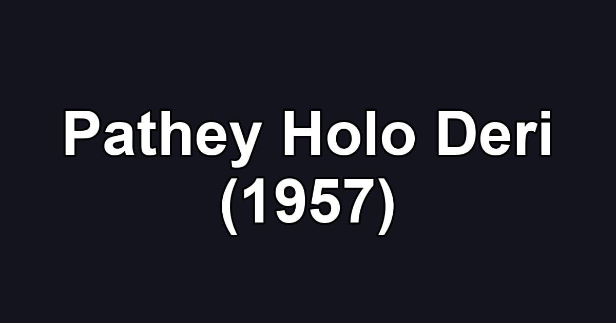 Pathey Holo Deri (1957)