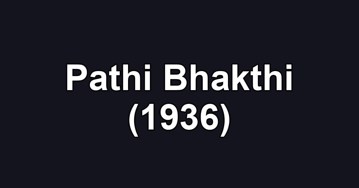 Pathi Bhakthi (1936)