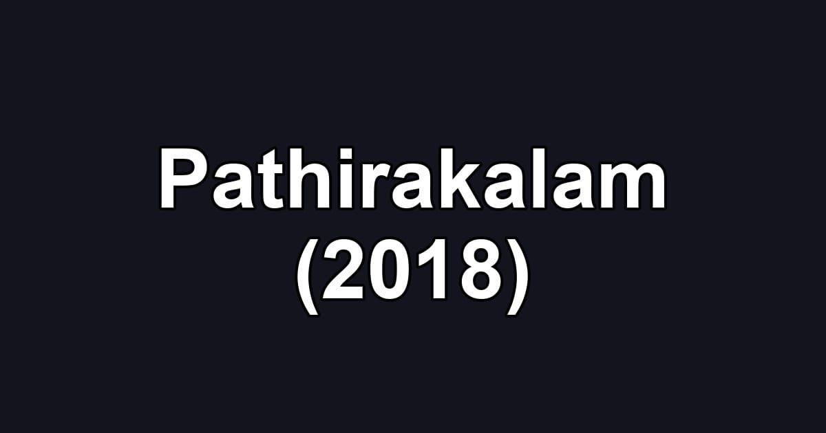 Pathirakalam (2018)