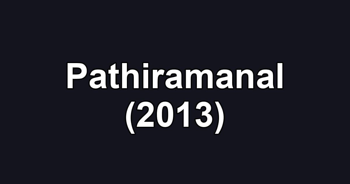 Pathiramanal (2013)