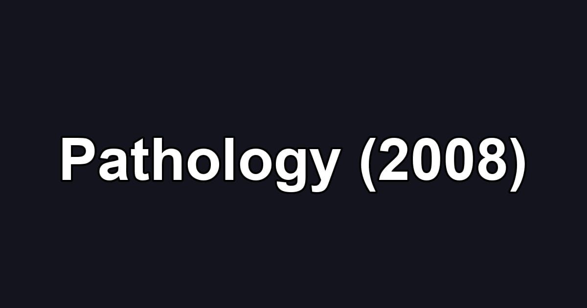 Pathology (2008)