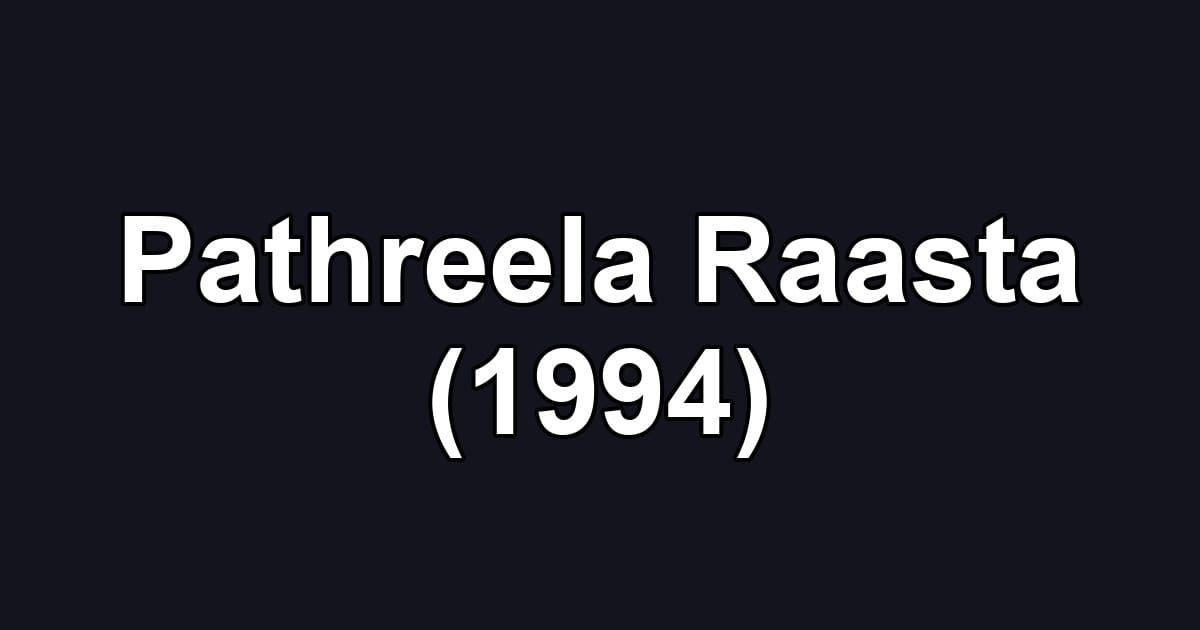 Pathreela Raasta (1994)