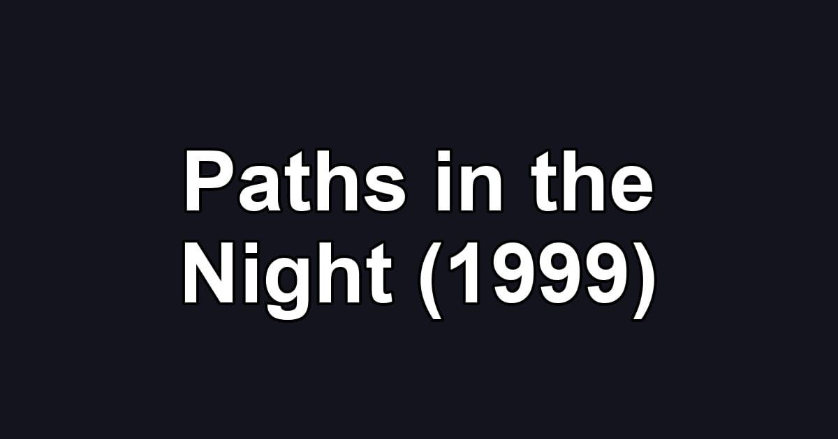 Paths in the Night (1999)