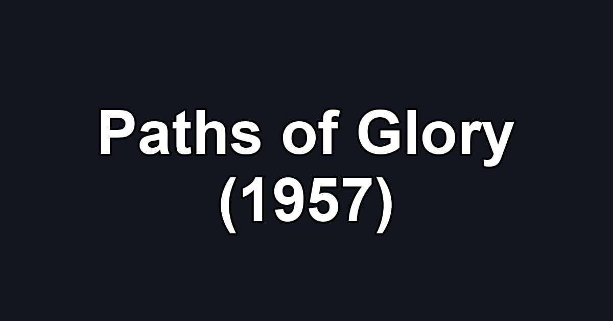 Paths of Glory (1957)