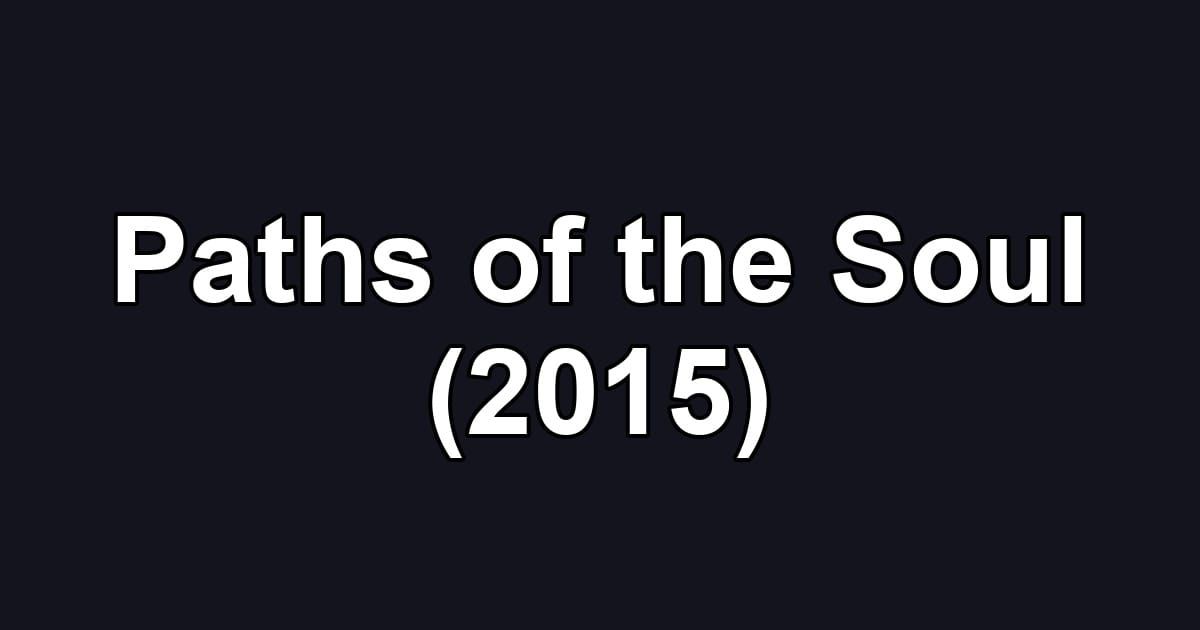 Paths of the Soul (2015)