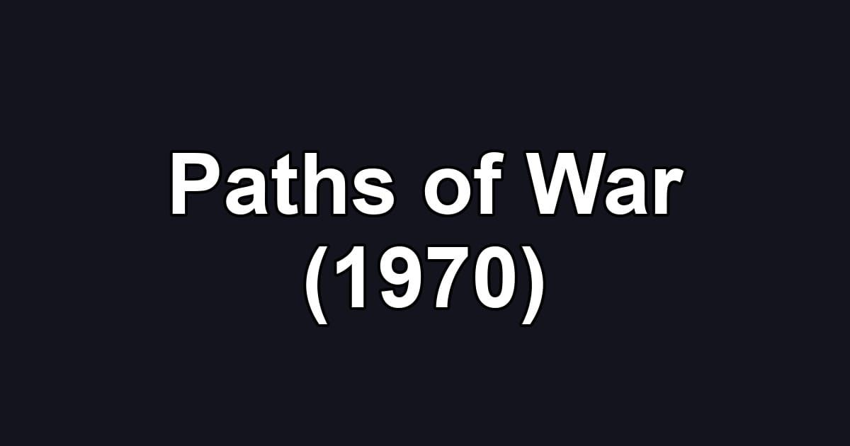 Paths of War (1970)