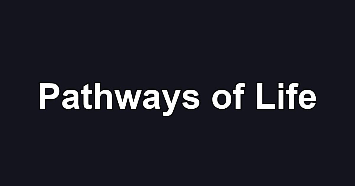 Pathways of Life