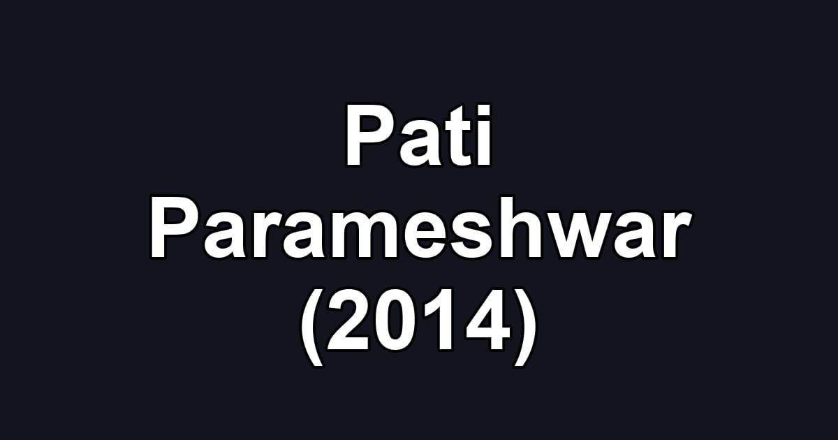 Pati Parameshwar (2014)