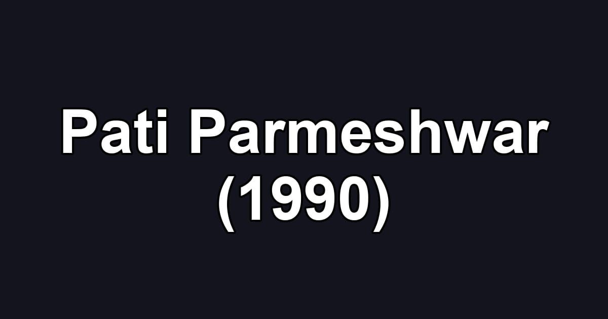 Pati Parmeshwar (1990)