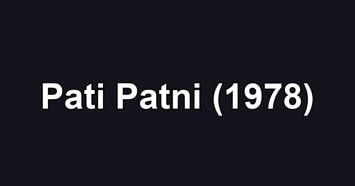 Pati Patni (1978)