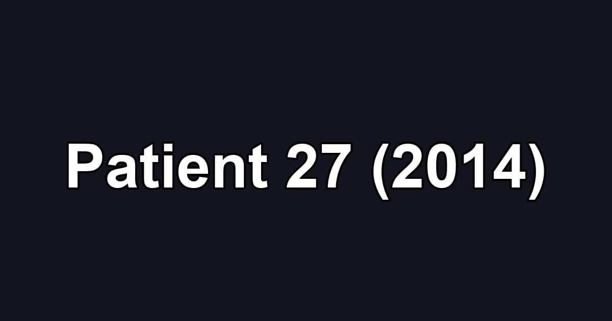 Patient 27 (2014)