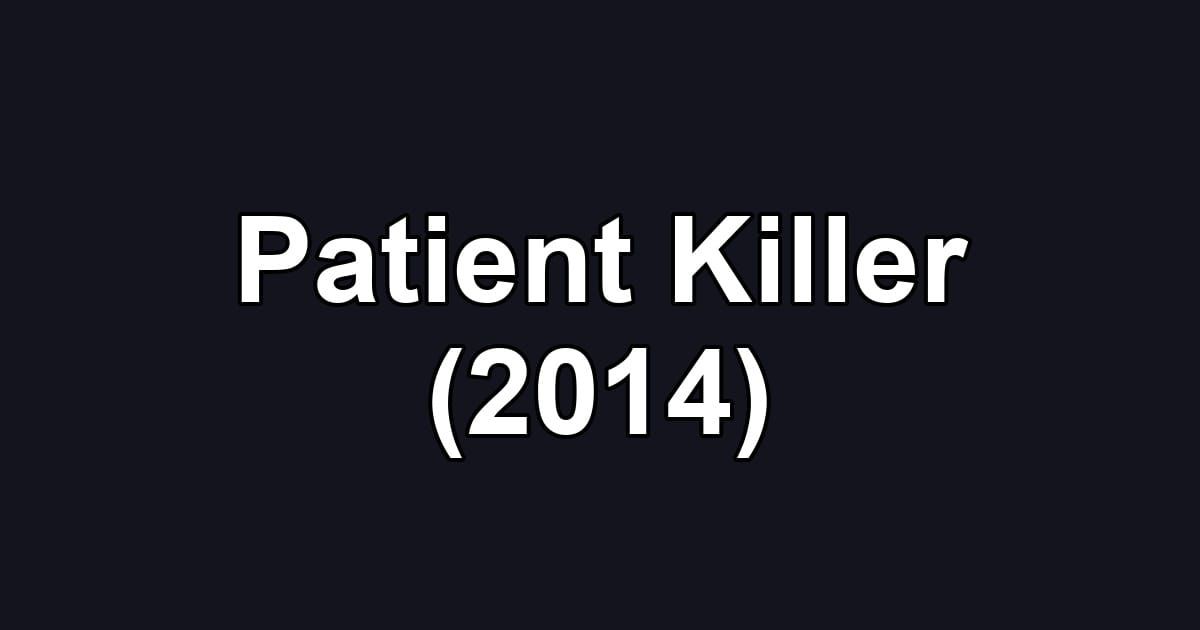 Patient Killer (2014)
